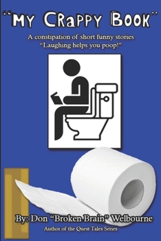 My Crappy Book: A collection of short and funny stories “Laughing helps you Poop!”