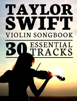 Paperback Taylor Swift Violin Songbook: 30 Essential Tracks Book