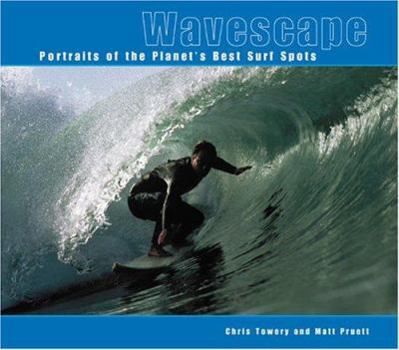 Hardcover Wavescape: Portraits of the Planet's Best Surf Spots Book