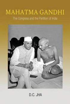 Mahatma Gandhi: The Congress and Partition of India