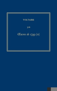 Hardcover Oeuvres Complètes de Voltaire (Complete Works of Voltaire) 31b: Oeuvres de 1749 (II) [French] Book