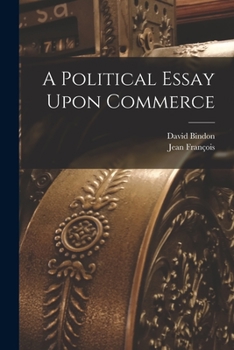 Paperback A Political Essay Upon Commerce Book