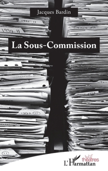 La Sous-Commission (Théâtres) (French Edition)