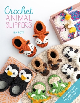 Paperback Crochet Animal Slippers: 60 Fun and Easy Patterns for All the Family Book