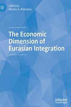 Hardcover The Economic Dimension of Eurasian Integration Book