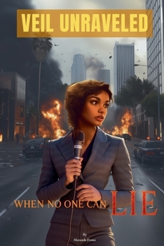 Paperback Veil Unraveled: When No One Can Lie Book