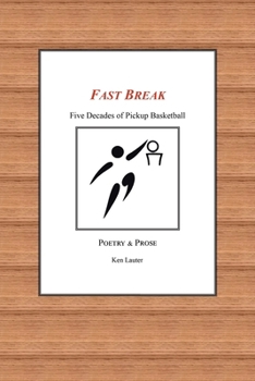 Paperback Fast Break: Five Decades of Pickup Basketball POETRY & PROSE Book
