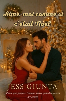 Aime-moi comme si c'était Noël
