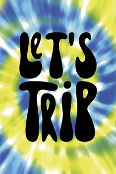 Let's Trip: Notebook Journal Composition Blank Lined Diary Notepad 120 Pages Paperback Blue And Green Texture Stoner