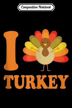 Composition Notebook: Thanksgiving Dinner Funny Turkey Holiday  Journal/Notebook Blank Lined Ruled 6x9 100 Pages