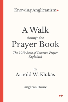 Paperback A Walk through the Prayer Book: The 2019 Book of Common Prayer Explained Book