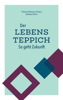 Paperback Der Lebensteppich: So geht Zukunft [German] Book