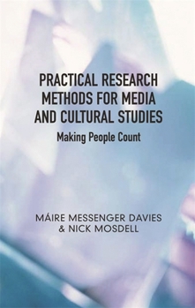 Paperback Practical Research Methods for Media and Cultural Studies: Making People Count Book