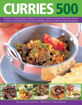 Paperback 500 Curries: Discover a World of Spice in Dishes from India, Thailand and South-East Asia, as Well as Africa, the Middle East and the Caribbean, Shown Book