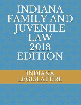 Paperback Indiana Family and Juvenile Law 2018 Edition Book