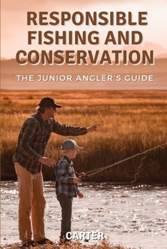 Paperback The Junior Angler's Guide: Responsible Fishing and Conservation Book