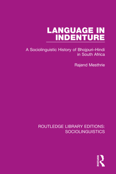 Paperback Language in Indenture: A Sociolinguistic History of Bhojpuri-Hindi in South Africa Book