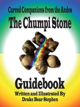 Paperback The Chumpi Stone Guidebook: Carved Companions from the Andes Book