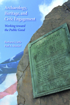 Paperback Archaeology, Heritage, and Civic Engagement: Working Toward the Public Good Book