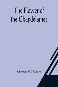Paperback The Flower of the Chapdelaines Book