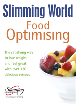 Hardcover Food Optimising: The Satisfying Way to Lose Weight and Feel Great with Over 120 Delicious Recipes Book