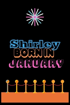 Paperback Shirley Born In January: An Appreciation Gift - Gift for Women/girls, Unique Present (Personalised Name Notebook For Women/girls) Book