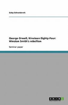 Paperback George Orwell, Nineteen Eighty-Four: Winston Smith's rebellion Book