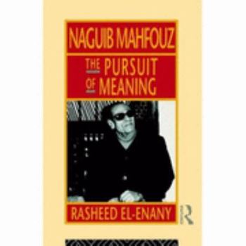 Paperback Naguib Mahfouz: The Pursuit of Meaning Book