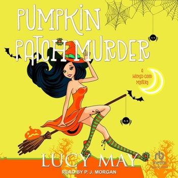 Pumpkin Patch Murder: A Wicked Good Mystery