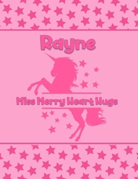 Rayne Miss Merry Heart Hugs: Personalized Draw & Write Book with Her Unicorn Name | Word/Vocabulary List Included for Story Writing