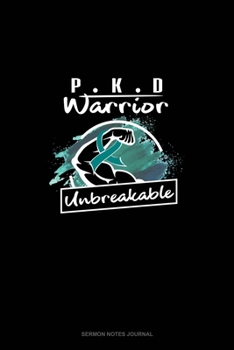 Paperback PKD Warrior - Unbreakable: Sermon Notes Journal Book