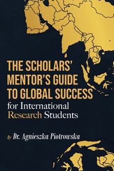 Paperback The Scholars Mentor's Guide to Global Success for International Research Students Book