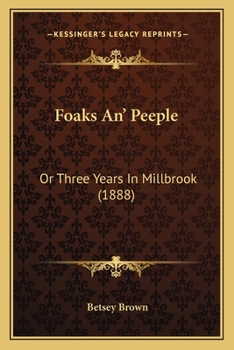 Paperback Foaks An' Peeple: Or Three Years In Millbrook (1888) Book