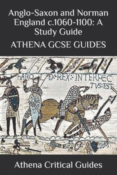 Paperback Anglo-Saxon and Norman England c.1060-1100: A Study Guide: ATHENA GCSE GUIDES Book