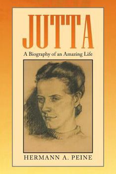 Paperback Jutta: A Biography of an Amazing Life Book