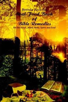 Paperback Soul Food Book of Bible Remedies: For the Heart, Mind, Body, Spirit and Soul Book