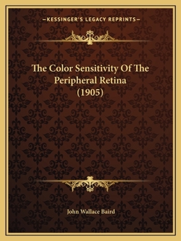 Paperback The Color Sensitivity Of The Peripheral Retina (1905) Book