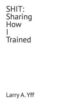 Paperback Shit: Sharing How I Trained Book