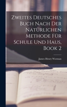 Hardcover Zweites Deutsches Buch Nach Der Natürlichen Methode Für Schule Und Haus, Book 2 [German] Book