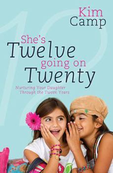 Paperback She's Twelve Going on Twenty: Nurturing Your Daughter Through the Tween Years Book