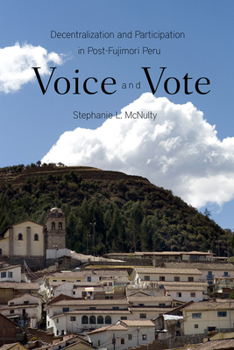 Hardcover Voice and Vote: Decentralization and Participation in Post-Fujimori Peru Book