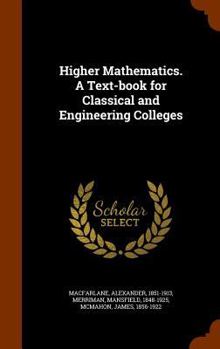 Hardcover Higher Mathematics. A Text-book for Classical and Engineering Colleges Book