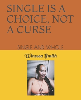 Paperback Single Is a Choice, Not a Curse: Single Means I'm Whole Book