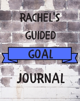 Paperback Rachel's 2020 Goal Book: 2020 New Year Planner Guided Goal Journal Gift for Rachel / Notebook / Diary / Unique Greeting Card Alternative Book