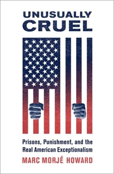 Paperback Unusually Cruel: Prisons, Punishment, and the Real American Exceptionalism Book