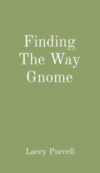 Hardcover Finding The Way Gnome Book