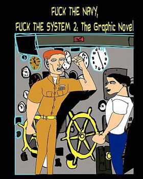 Paperback Fuck the Navy, Fuck the System 2: The Graphic Novel Book