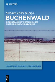 Hardcover Buchenwald: Zur Europäischen Textgeschichte Eines Konzentrationslagers [German] Book
