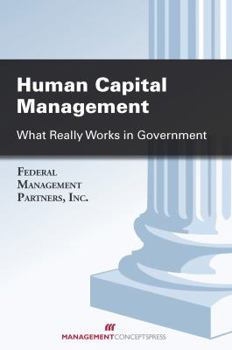 Paperback Human Capital Management: What Really Works in Government Book