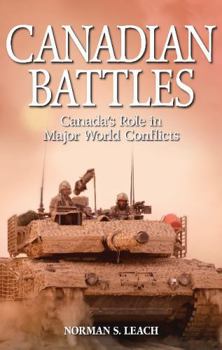 Paperback Canadian Battles: Canada's Role in Major World Conflicts Book